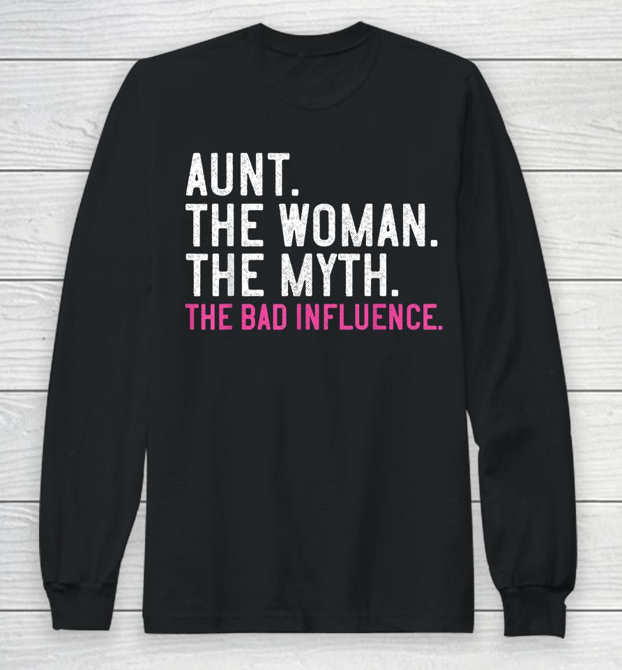 Aunt The Woman The Myth The Bad Influence Vintage Long Sleeve T-Shirt