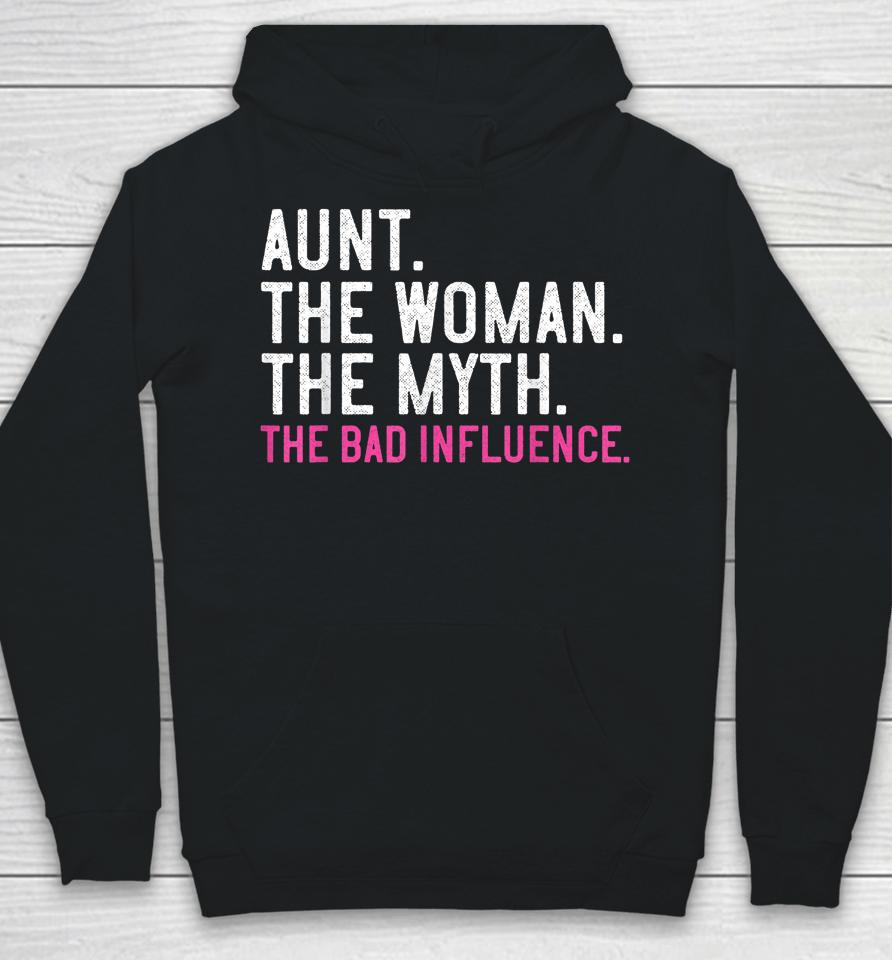 Aunt The Woman The Myth The Bad Influence Vintage Hoodie