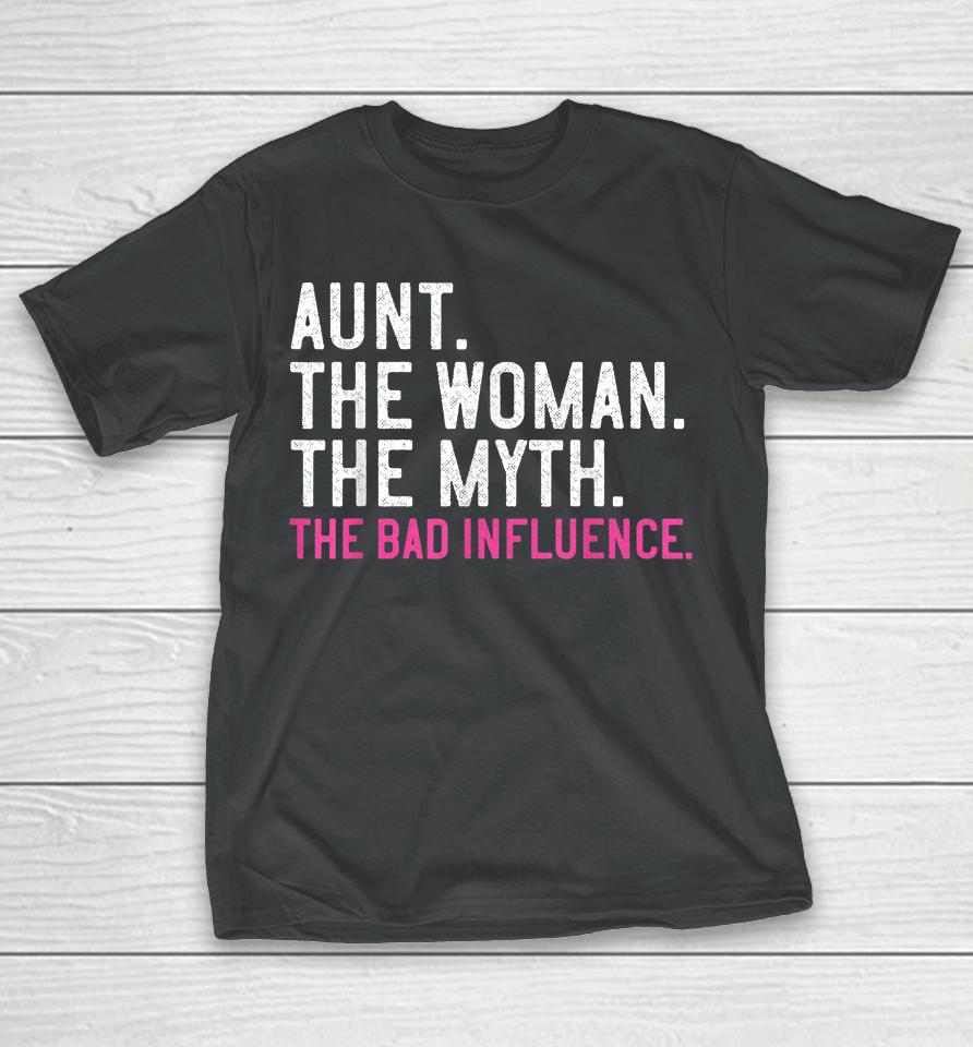 Aunt The Woman The Myth The Bad Influence Vintage T-Shirt
