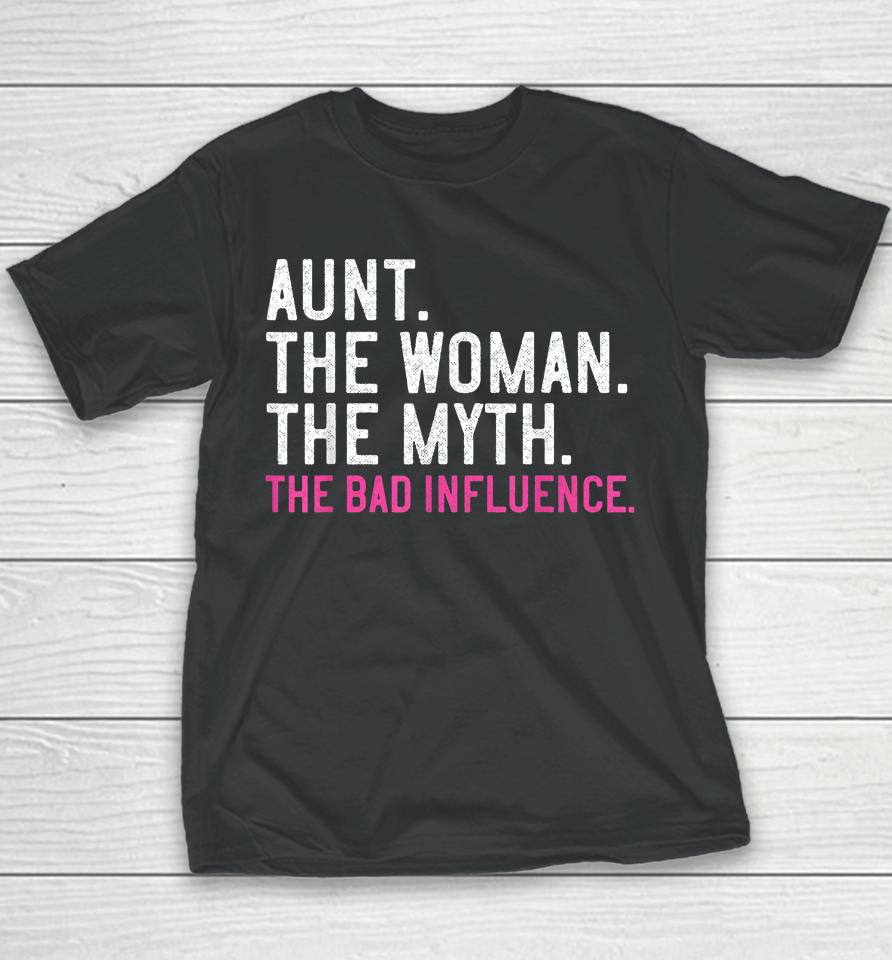 Aunt The Woman The Myth The Bad Influence Vintage Youth T-Shirt