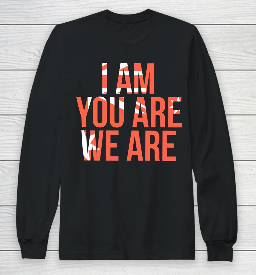 Aussiebotstudio I Am You Are We Are Long Sleeve T-Shirt