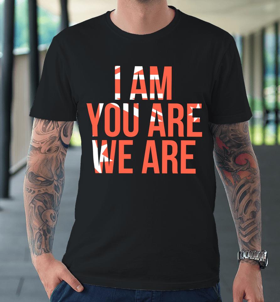Aussiebotstudio I Am You Are We Are Premium T-Shirt