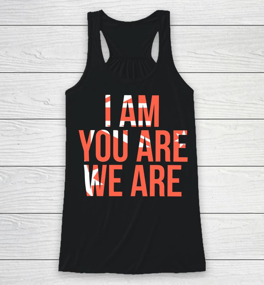 Aussiebotstudio I Am You Are We Are Racerback Tank