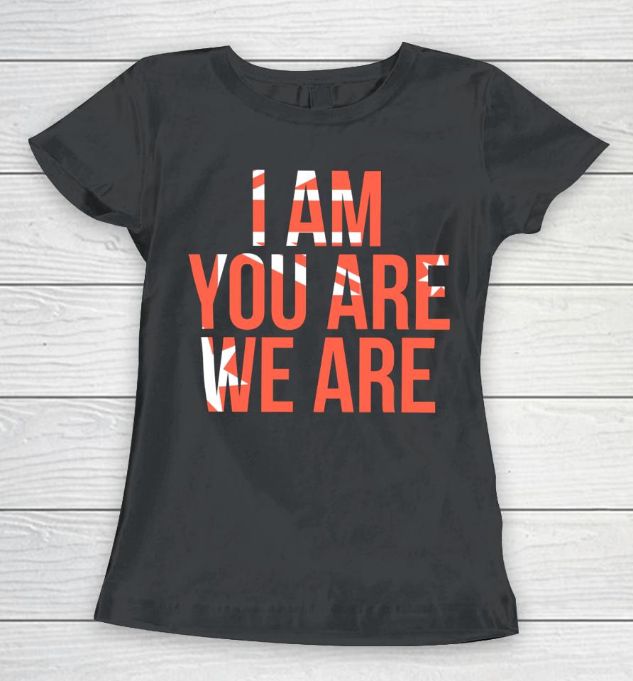 Aussiebotstudio I Am You Are We Are Women T-Shirt