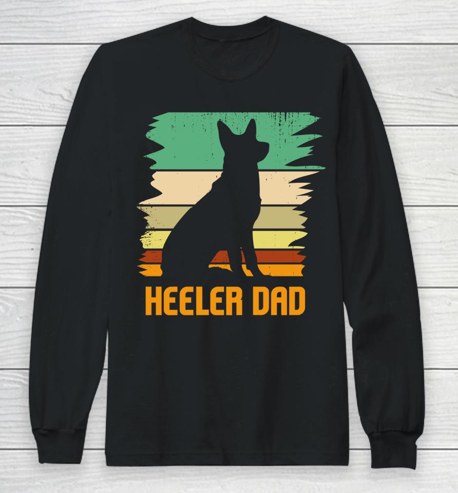 Australian Cattle Dog I Pet I Heeler Dad I Heeler Long Sleeve T-Shirt