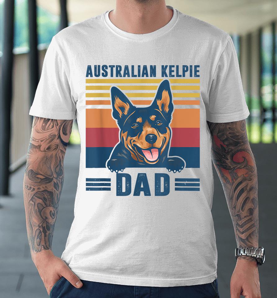 Australian Kelpie Dad Father Retro Australian Kelpie Gifts Premium T-Shirt