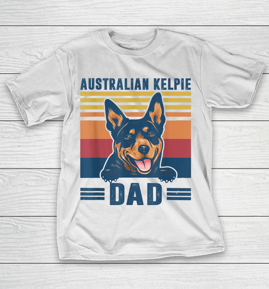 Australian Kelpie Dad Father Retro Australian Kelpie Gifts T-Shirt