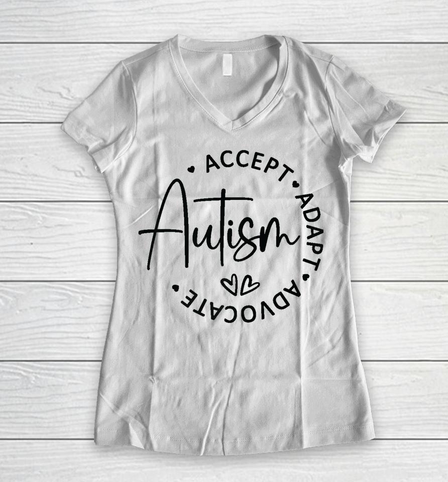 Autism Accept Adapt Advocate Women V-Neck T-Shirt