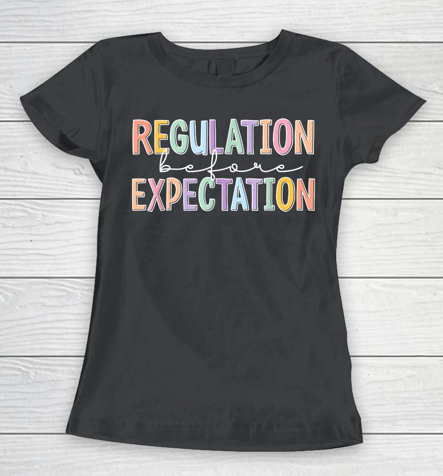 Autism Awareness Acceptance Regulation Before Expectation Women T-Shirt
