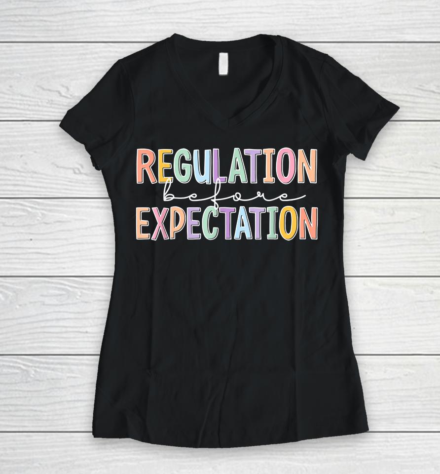 Autism Awareness Acceptance Regulation Before Expectation Women V-Neck T-Shirt