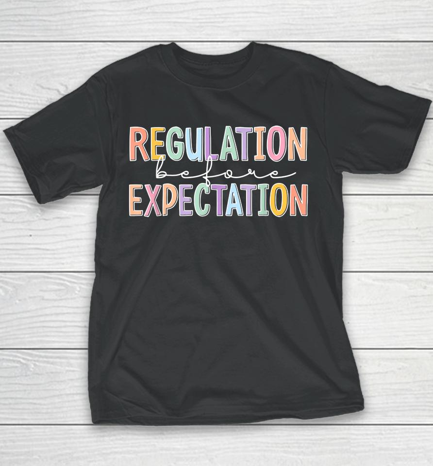 Autism Awareness Acceptance Regulation Before Expectation Youth T-Shirt