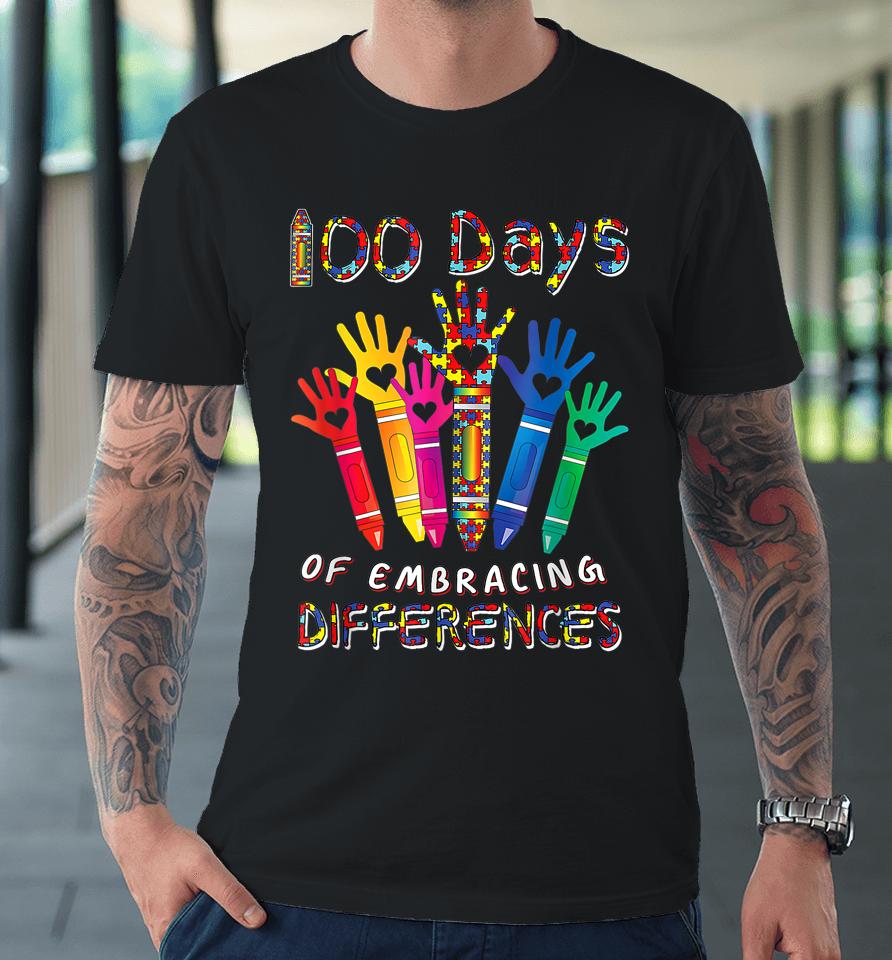 Autism Awareness Embrace Differences 100 Days Of School Premium T-Shirt