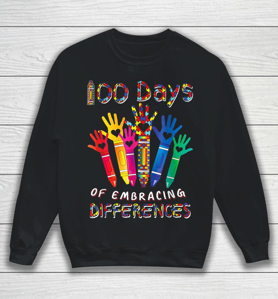 Autism Awareness Embrace Differences 100 Days Of School Sweatshirt