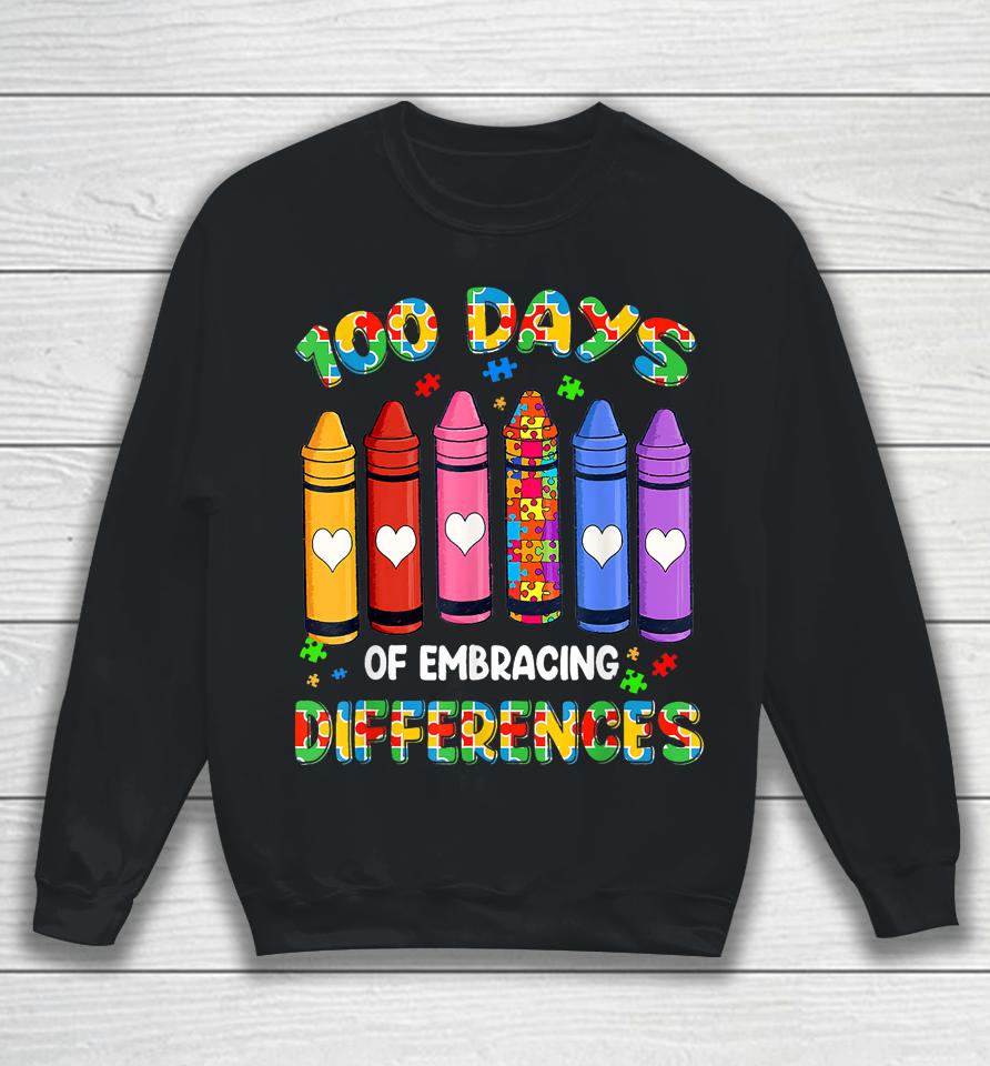 Autism Awareness Embrace Differences 100 Days Of School Sweatshirt