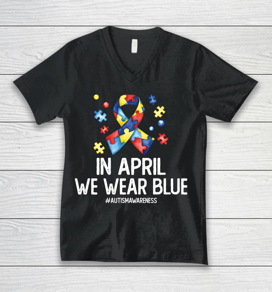 Autism Awareness Month Puzzle In April We Wear Blue Unisex V-Neck T-Shirt
