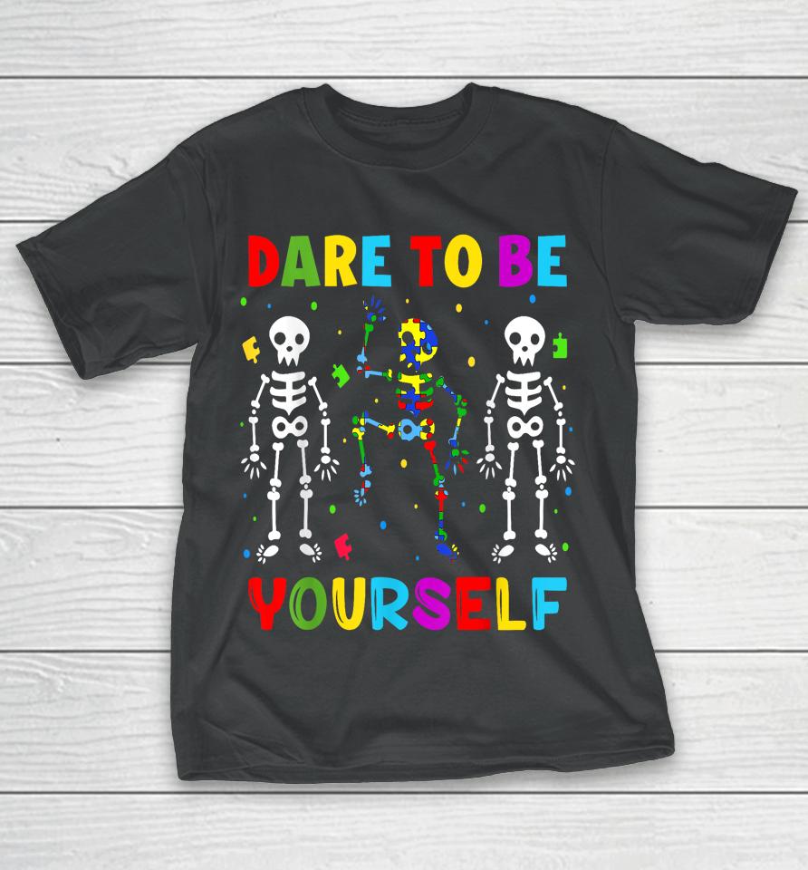 Autism Awareness Shirt Skeleton Dabbing Dare To Be Yourself T-Shirt