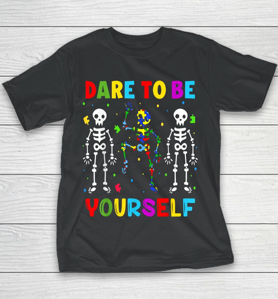 Autism Awareness Shirt Skeleton Dabbing Dare To Be Yourself Youth T-Shirt