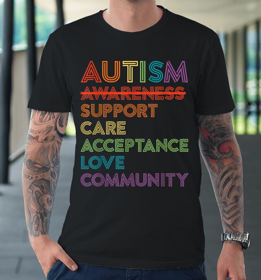 Autism Awareness Support Care Acceptance Ally Gift Premium T-Shirt
