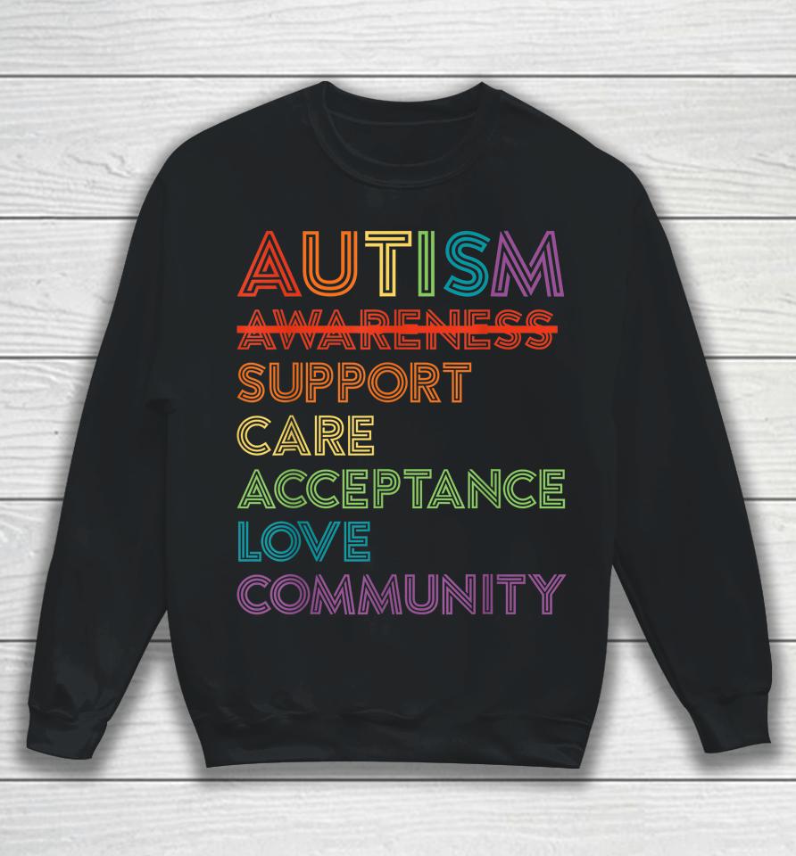Autism Awareness Support Care Acceptance Ally Gift Sweatshirt