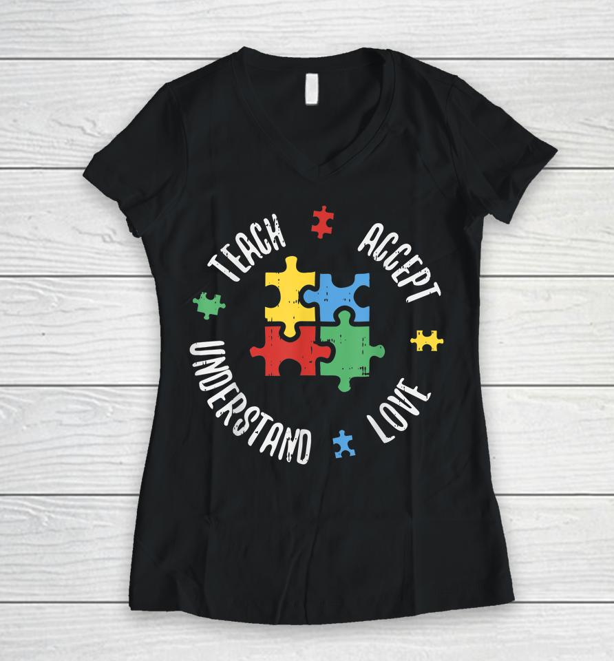 Autism Awareness Teach Accept Understand Love Women V-Neck T-Shirt