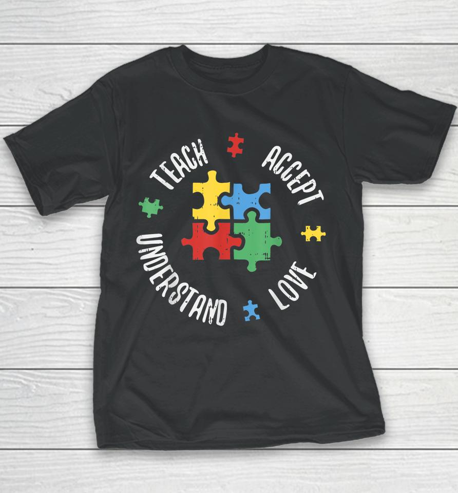 Autism Awareness Teach Accept Understand Love Youth T-Shirt