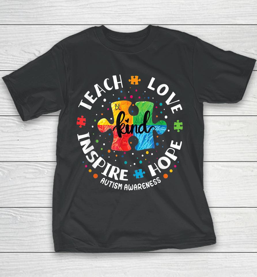 Autism Awareness Teacher Teach Hope Love Inspire Youth T-Shirt