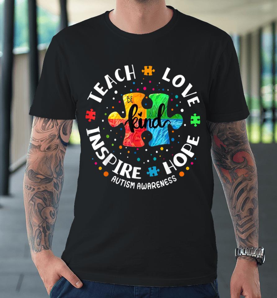 Autism Awareness Teacher Teach Hope Love Inspire Premium T-Shirt