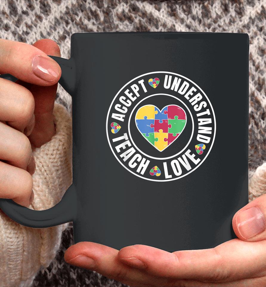 Autism Awareness Teacher Tee Teach Accept Understand Love Coffee Mug