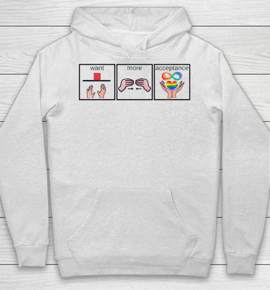 Autism Awareness Want More Acceptance Hoodie