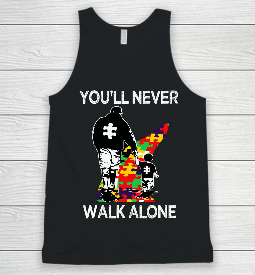 Autism Dad Support Alone Puzzle You'll Never Walk Unisex Tank Top