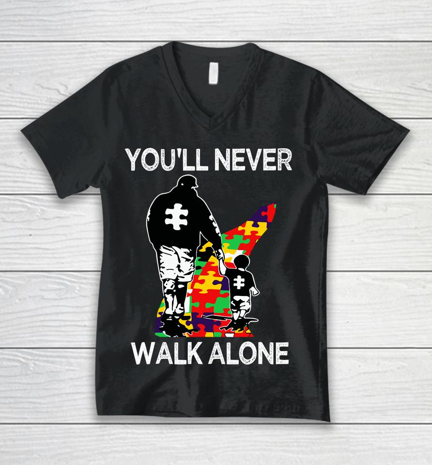 Autism Dad Support Alone Puzzle You'll Never Walk Unisex V-Neck T-Shirt