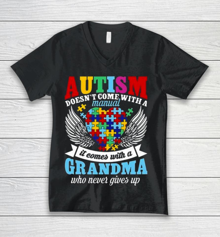 Autism Doesn’t Come With A Manual It Comes With A Grandma Who Never Gives Up Unisex V-Neck T-Shirt