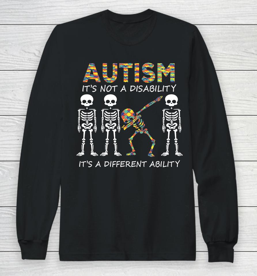 Autism It's A Different Ability Dabbing Skeleton Long Sleeve T-Shirt