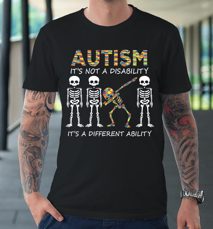 Autism It's A Different Ability Dabbing Skeleton Premium T-Shirt