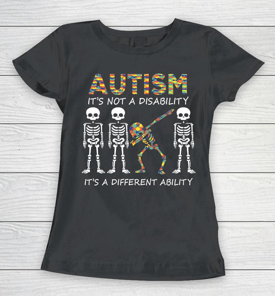 Autism It's A Different Ability Dabbing Skeleton Women T-Shirt