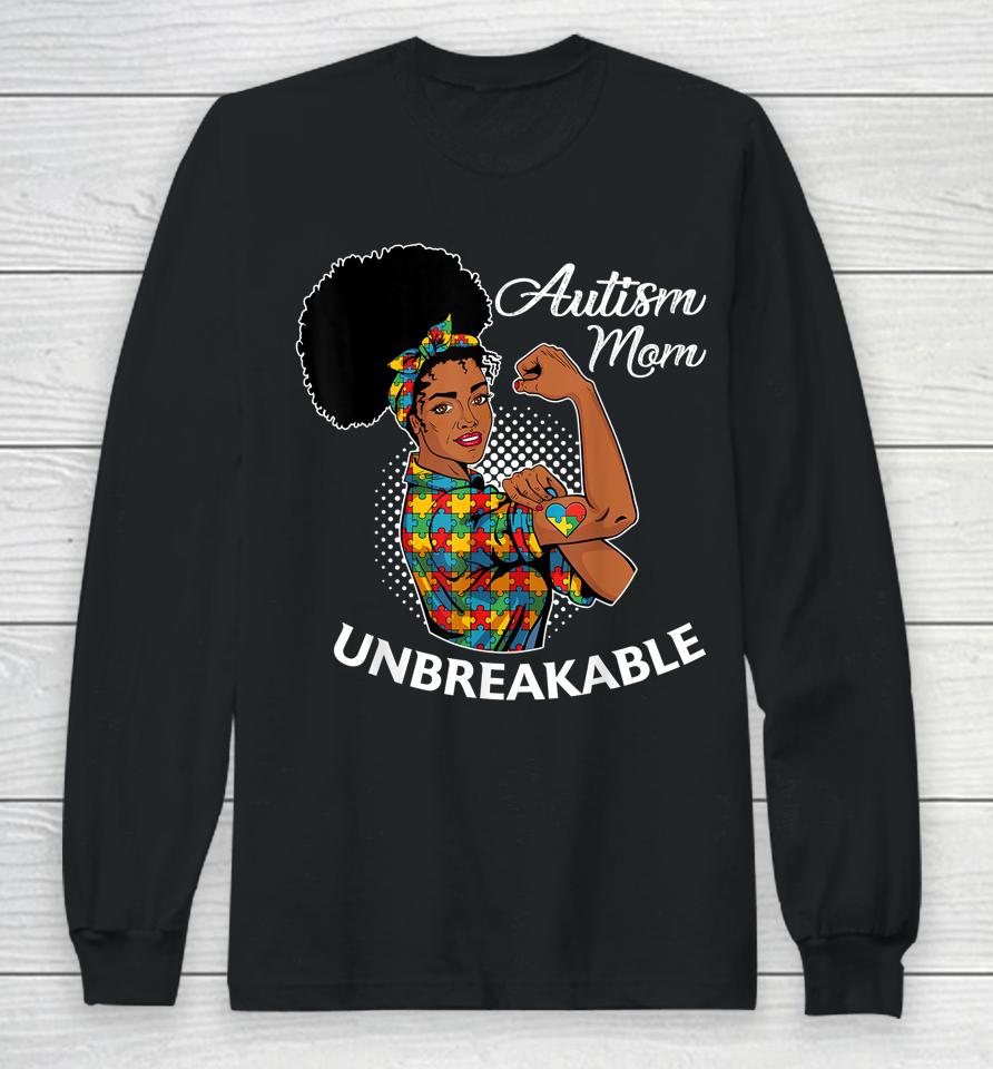 Autism Mom Unbreakable Black Woman Autism Awareness Long Sleeve T-Shirt