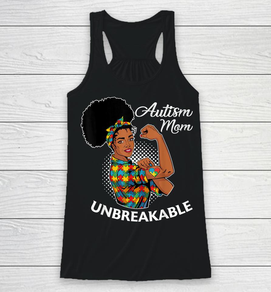 Autism Mom Unbreakable Black Woman Autism Awareness Racerback Tank