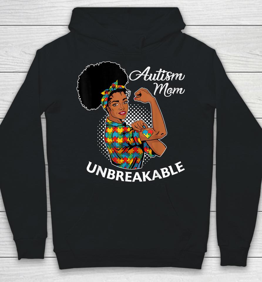 Autism Mom Unbreakable Black Woman Autism Awareness Hoodie