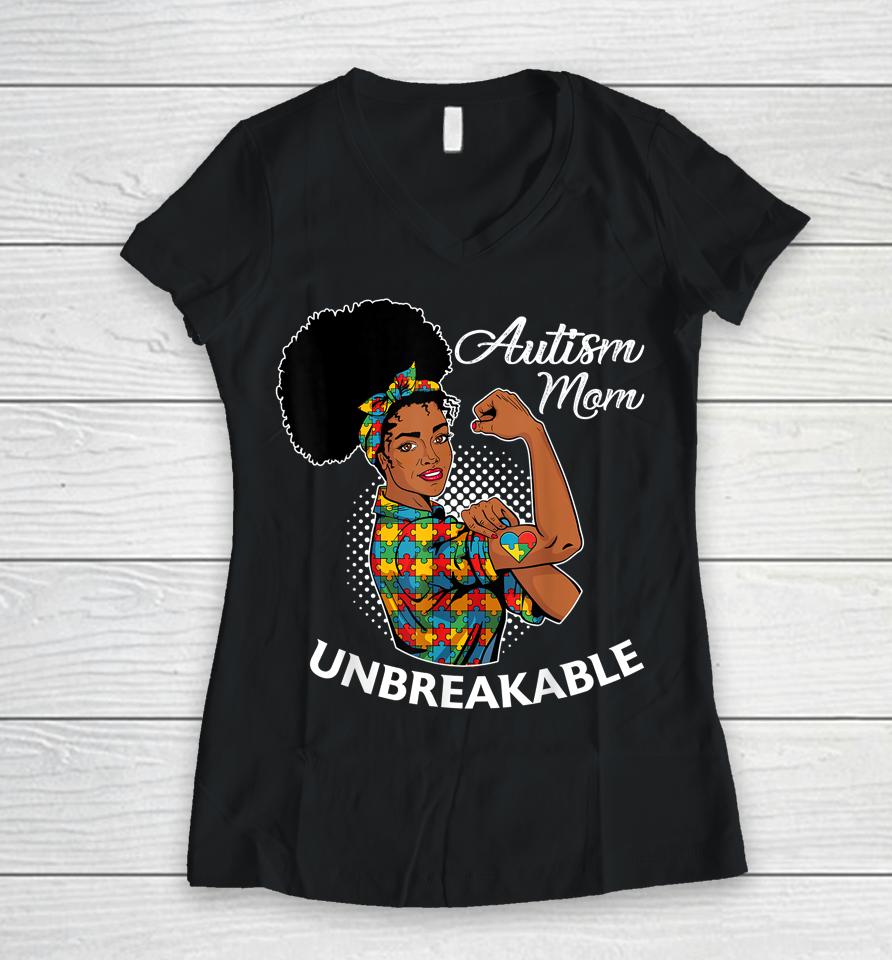Autism Mom Unbreakable Black Woman Autism Awareness Women V-Neck T-Shirt