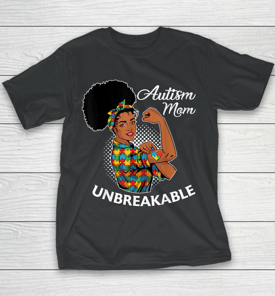Autism Mom Unbreakable Black Woman Autism Awareness Youth T-Shirt