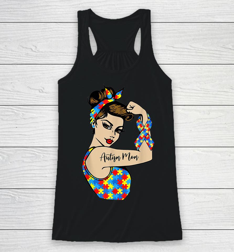 Autism Mom Unbreakable Rosie The Riveter Strong Woman Power Racerback Tank