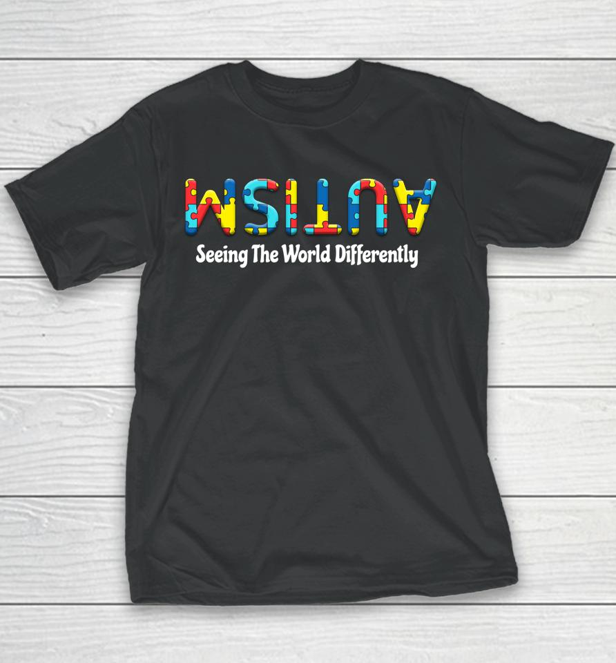 Autism Seeing The World Differently Upside Autism Awareness Youth T-Shirt