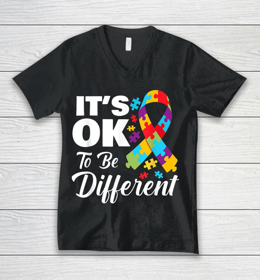 Autistic Awareness Month It's Okay To Be Different Autism Unisex V-Neck T-Shirt