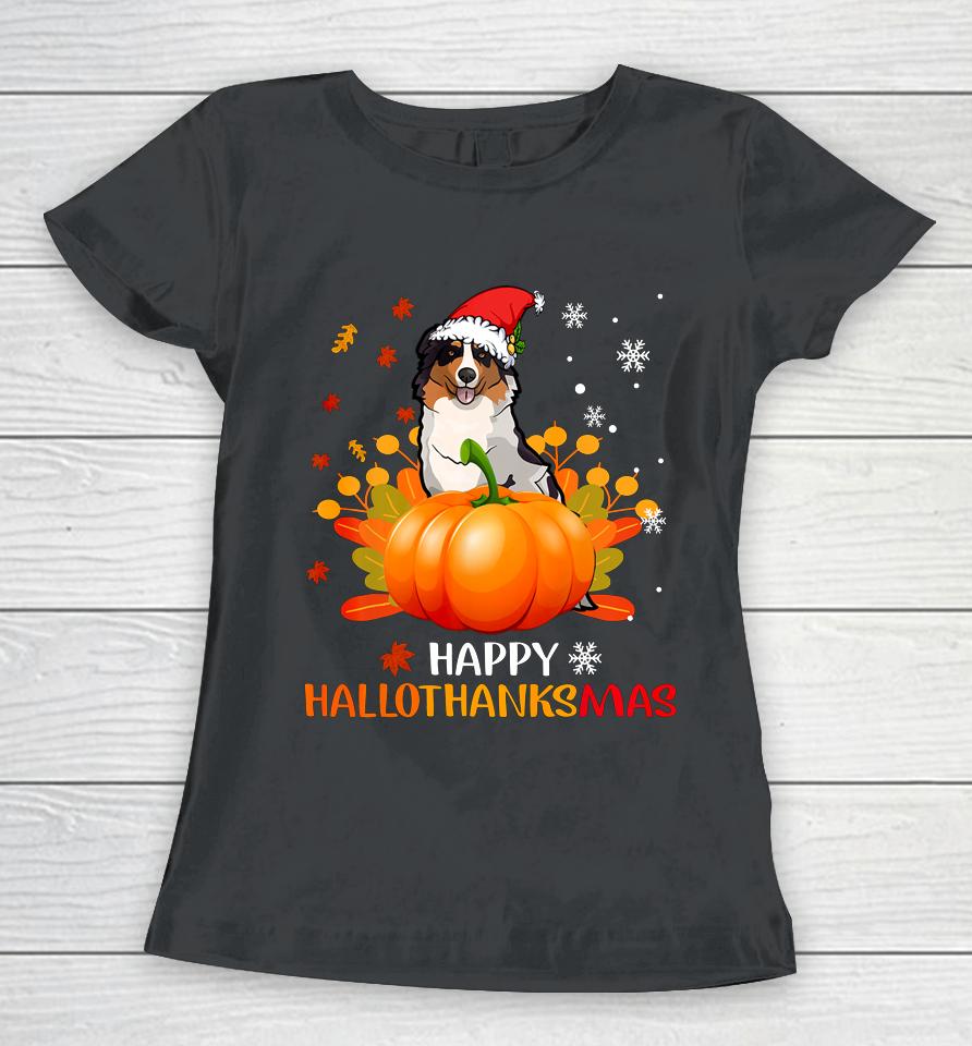 Autralian Shepherd Halloween Christmas Happy Hallothanksmas Women T-Shirt