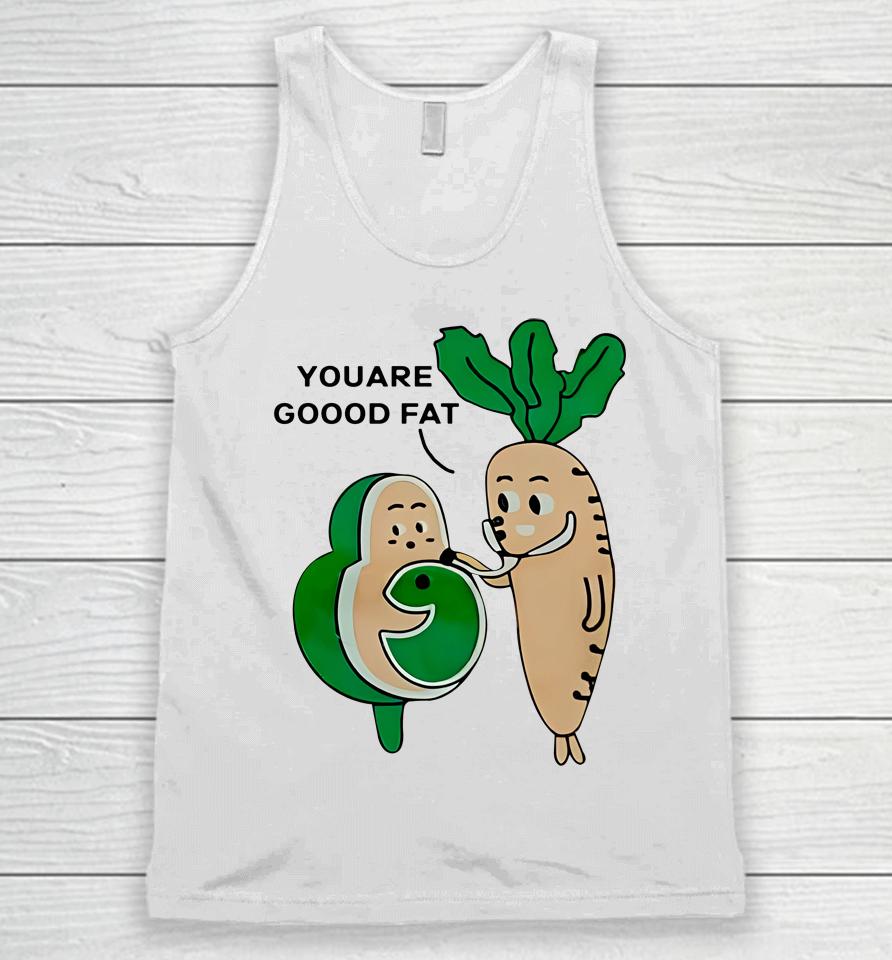 Avocado And Carot You Are Good Fat Unisex Tank Top