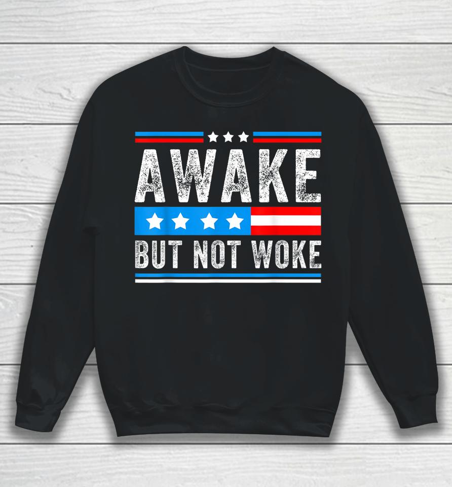 Awake But Not Woke American Flag Sweatshirt