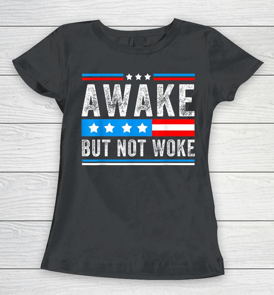 Awake But Not Woke American Flag Women T-Shirt