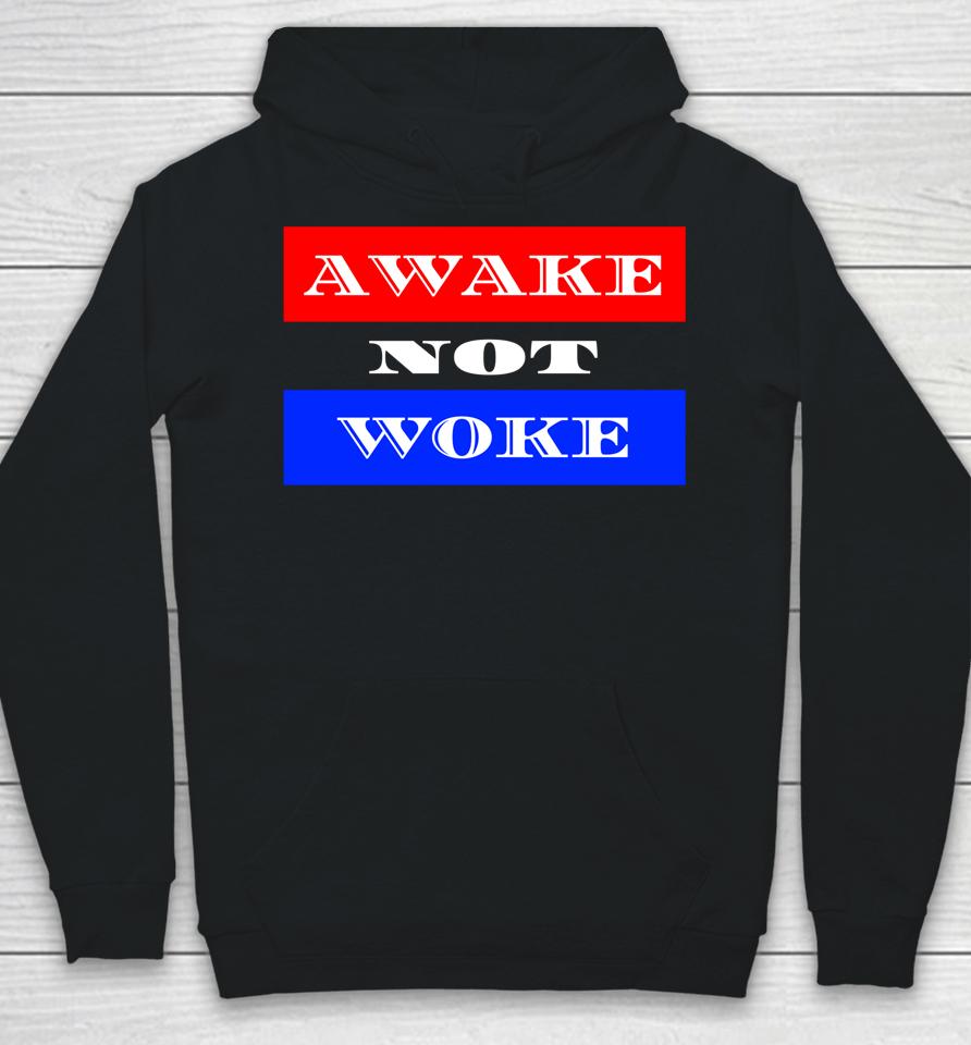 Awake Not Woke Hoodie