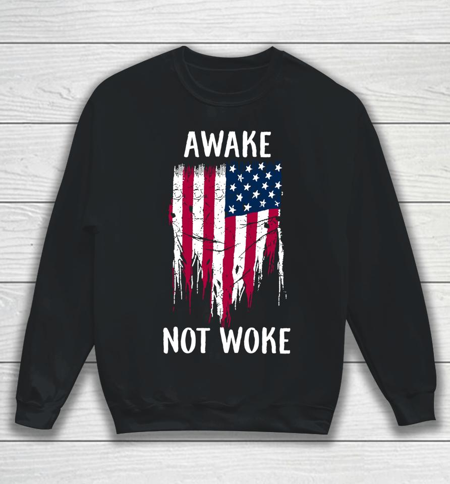 Awake Not Woke Sweatshirt