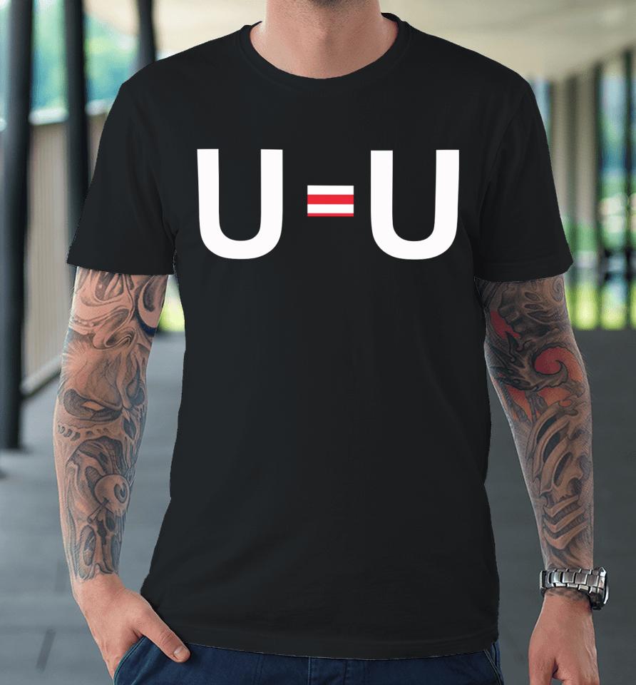 Awalwaju U = U Premium T-Shirt